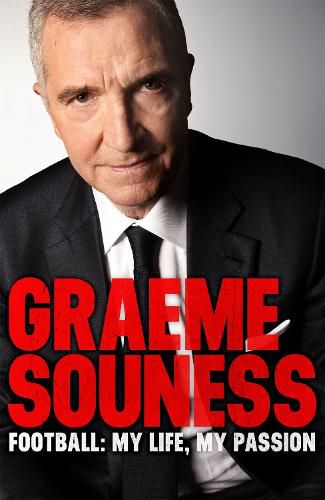 Cover image for Graeme Souness - Football: My Life, My Passion