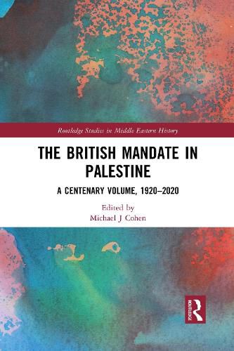 The British Mandate in Palestine: A Centenary Volume, 1920-2020