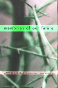 Cover image for Memories of Our Future: Selected Essays 1982-1999