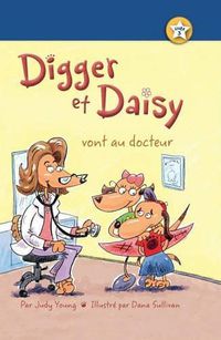 Cover image for Digger Et Daisy Vont Au Docteur