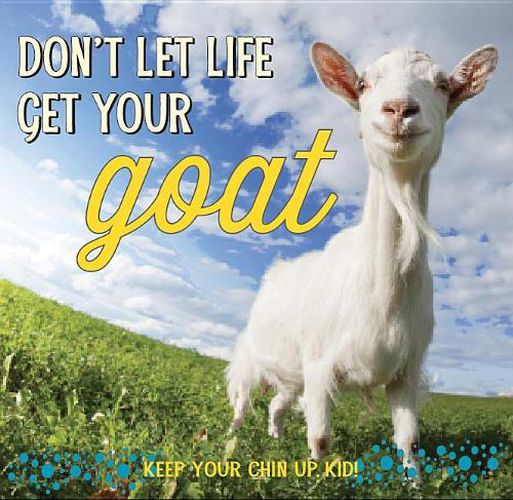 Cover image for Don't Let Life Get Your Goat