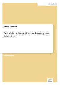 Cover image for Betriebliche Strategien zur Senkung von Fehlzeiten