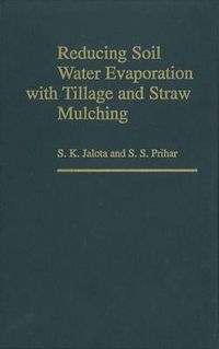 Cover image for Reducing Soil Water Evaporation with Tillage and Straw Mulching