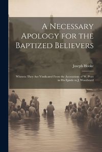 Cover image for A Necessary Apology for the Baptized Believers