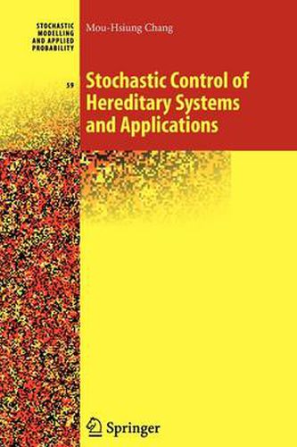Cover image for Stochastic Control of Hereditary Systems and Applications