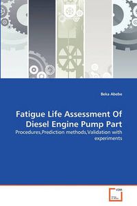 Cover image for Fatigue Life Assessment Of Diesel Engine Pump Part
