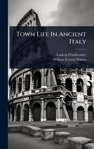 Cover image for Town Life In Ancient Italy