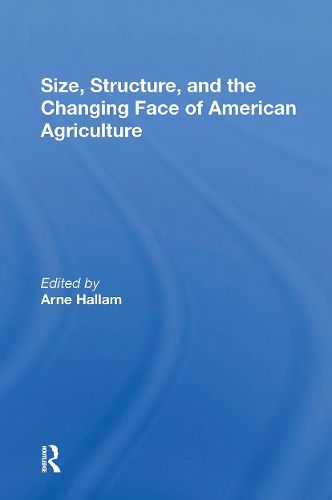 Cover image for Size, Structure, And The Changing Face Of American Agriculture