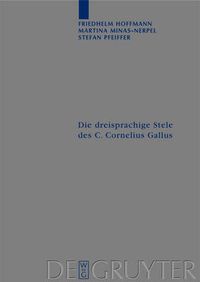 Cover image for Die dreisprachige Stele des C. Cornelius Gallus: UEbersetzung und Kommentar