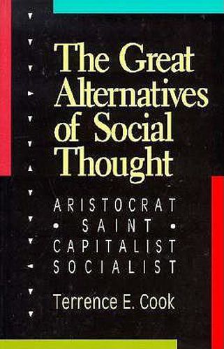 Cover image for The Great Alternatives of Social Thought: Aristocrat, Saint, Capitalist, Socialist