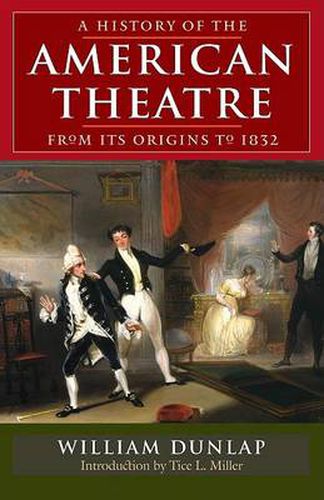 Cover image for A History of American Theatre from Its Origins to 1832