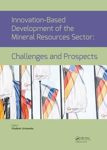 Cover image for Innovation-Based Development of the Mineral Resources Sector: Challenges and Prospects: Proceedings of the 11th Russian-German Raw Materials Conference, November 7-8, 2018, Potsdam, Germany