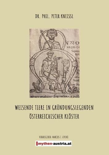 Weisende Tiere in Grundungslegenden OEsterreichischer Kloester