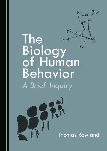 The Biology of Human Behavior: A Brief Inquiry