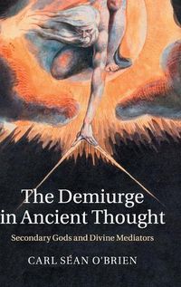 Cover image for The Demiurge in Ancient Thought: Secondary Gods and Divine Mediators