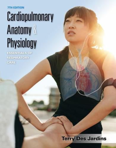 Cover image for Cardiopulmonary Anatomy & Physiology: Essentials of Respiratory Care