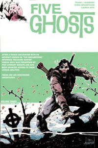 Cover image for Five Ghosts Volume 3: Monsters and Men