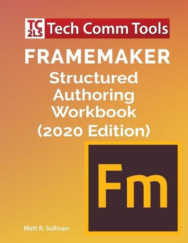 Cover image for FrameMaker Structured Authoring Workbook (2020 Edition)