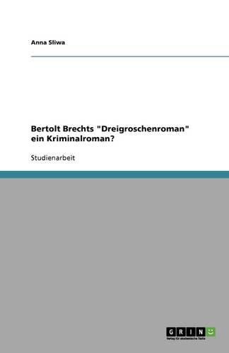 Bertolt Brechts Dreigroschenroman ein Kriminalroman?