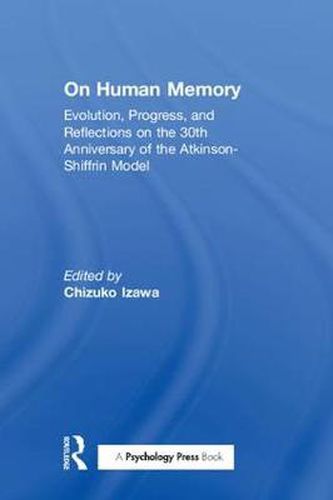 Cover image for on Human Memory: Evolution, Progress, and Reflections on the 30th Anniversary of the Atkinson-shiffrin Model