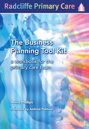 The Business Planning Tool Kit: A workbook for the primary care team