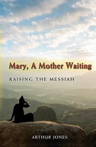 Cover image for Mary, A Mother Waiting: Raising the Messiah