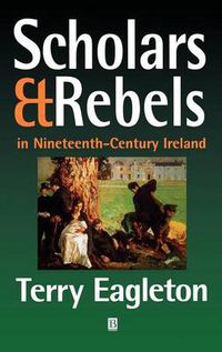 Cover image for Scholars and Rebels in Nineteenth-century Ireland