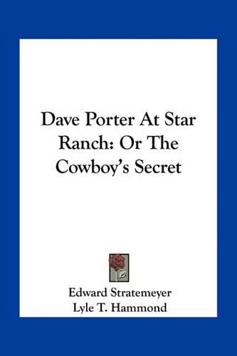 Dave Porter at Star Ranch: Or the Cowboy's Secret