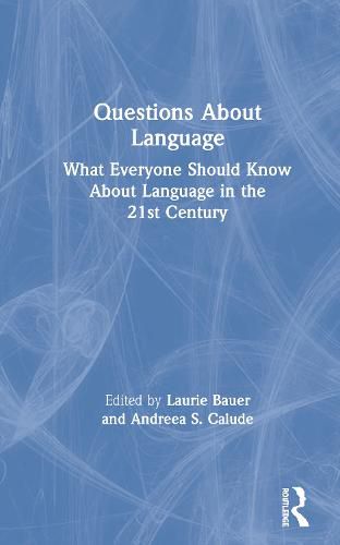 Questions About Language: What Everyone Should Know About Language in the 21st Century