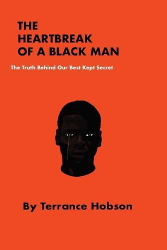 Cover image for The Heartbreak of a Black Man: The Truth Behind Our Best Kept Secret