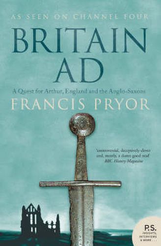 Cover image for Britain AD: A Quest for Arthur, England and the Anglo-Saxons