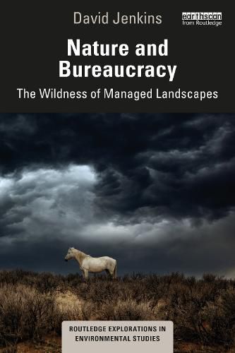 Nature and Bureaucracy: The Wildness of Managed Landscapes