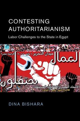 Cover image for Contesting Authoritarianism: Labor Challenges to the State in Egypt