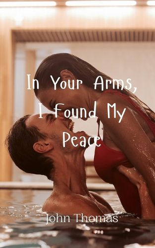 Cover image for In Your Arms, I Found My Peace