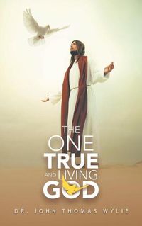 Cover image for The One True and Living God