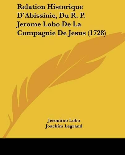 Relation Historique D'Abissinie, Du R. P. Jerome Lobo de La Compagnie de Jesus (1728)