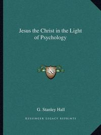 Cover image for Jesus the Christ in the Light of Psychology