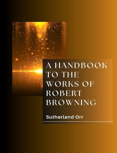 Cover image for A Handbook to the works of Robert Browning
