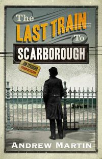 Cover image for The Last Train to Scarborough