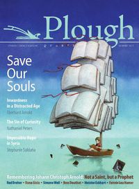 Cover image for Plough Quarterly No. 13 - Save Our Souls: Inwardness in a Distracted Age