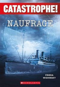 Cover image for Catastrophe! Naufrage