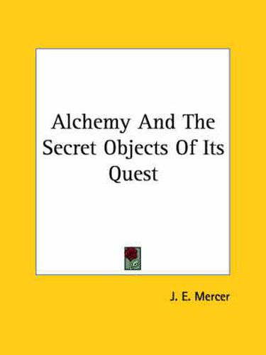 Cover image for Alchemy and the Secret Objects of Its Quest