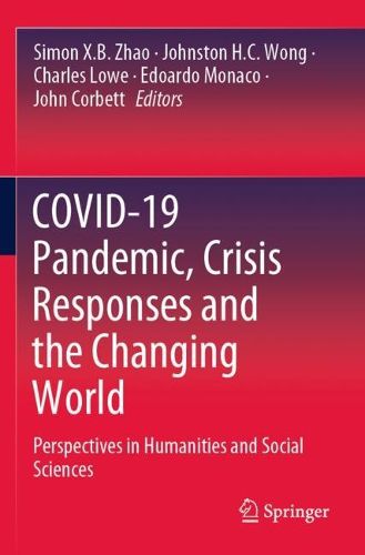 Cover image for COVID-19 Pandemic, Crisis Responses and the Changing World: Perspectives in Humanities and Social Sciences