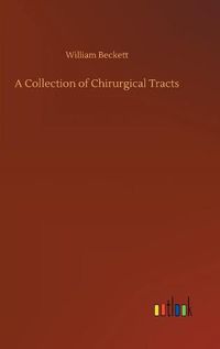 Cover image for A Collection of Chirurgical Tracts