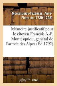 Cover image for Memoire Justificatif Pour Le Citoyen Francois A.-P. Montesquiou