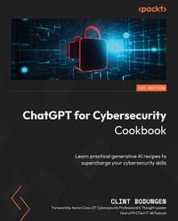 Cover image for ChatGPT for Cybersecurity Cookbook