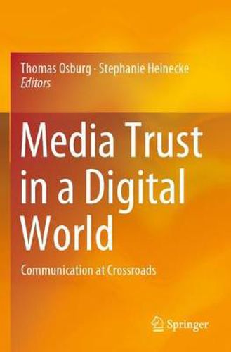 Media Trust in a Digital World: Communication at Crossroads