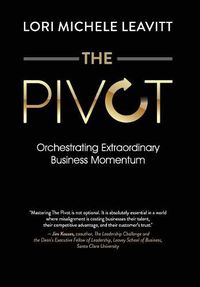 Cover image for The Pivot: Orchestrating Extraordinary Business Momentum