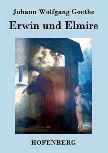 Cover image for Erwin und Elmire: Ein Schauspiel mit Gesang
