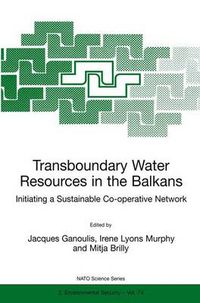 Cover image for Transboundary Water Resources in the Balkans: Initiating a Sustainable Co-operative Network